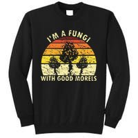 I'm A Fungi Funny Mushroom Foraging Retro FungiHunter Tall Sweatshirt