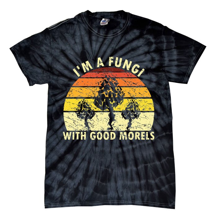 I'm A Fungi Funny Mushroom Foraging Retro FungiHunter Tie-Dye T-Shirt