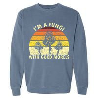 I'm A Fungi Funny Mushroom Foraging Retro FungiHunter Garment-Dyed Sweatshirt
