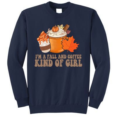 Im A Fall And Coffee Kind Of Girl Cute Tall Sweatshirt