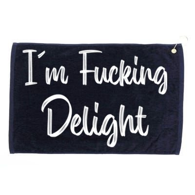 I'm A Fucking Delight Funny Sarcasm Grommeted Golf Towel