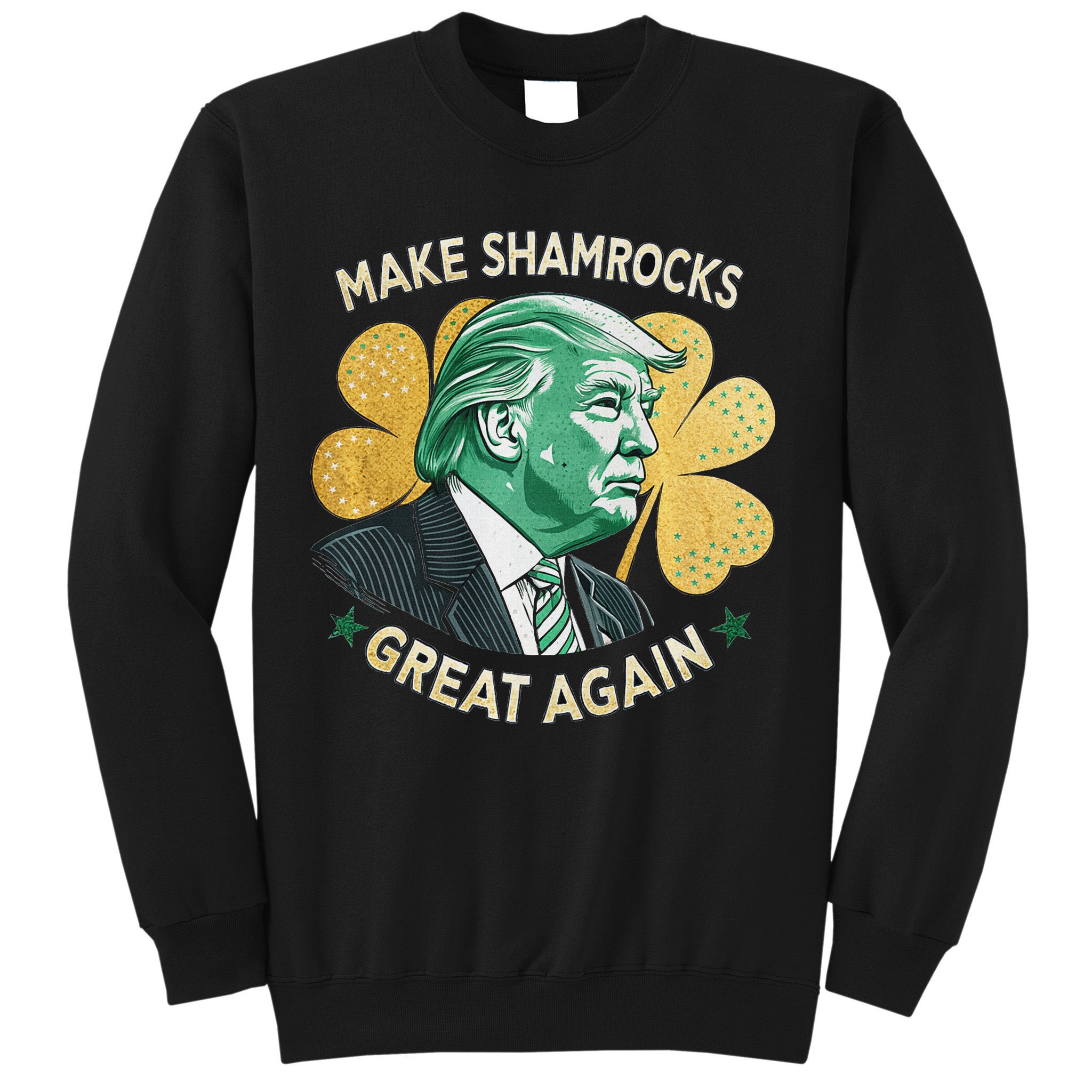 Irish American Funny Make St. Patrick’S Day Great Again Sweatshirt