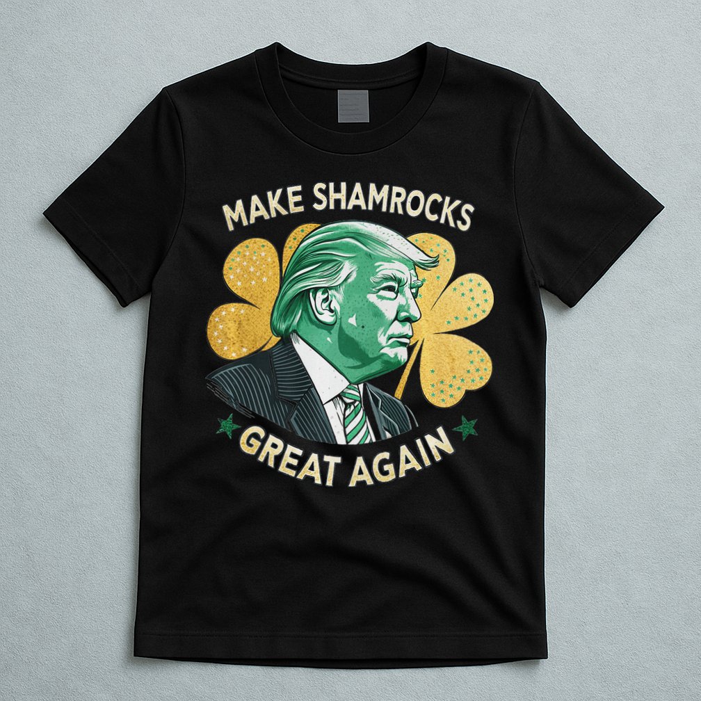Irish American Funny Make St. Patrick’S Day Great Again T-Shirt