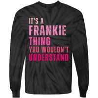 ItS A Frankie Thing You WouldnT Understand Vintage Tie-Dye Long Sleeve Shirt