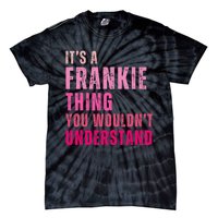 ItS A Frankie Thing You WouldnT Understand Vintage Tie-Dye T-Shirt