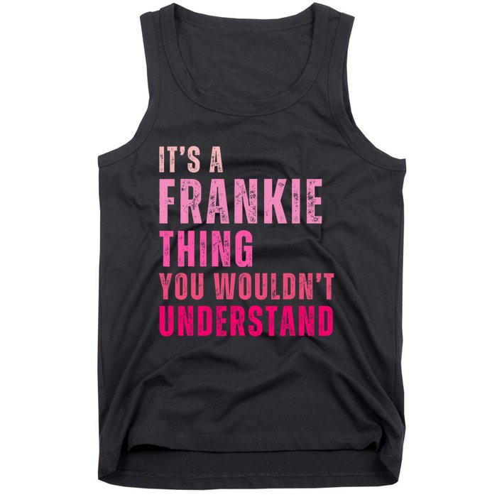 ItS A Frankie Thing You WouldnT Understand Vintage Tank Top