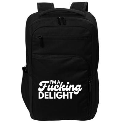 I'm A Fucking Delight Funny Sarcasm Impact Tech Backpack