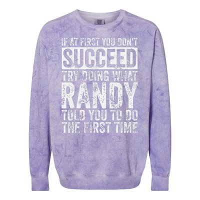 If At First You DonT Succeed Try Doing What Randy Colorblast Crewneck Sweatshirt