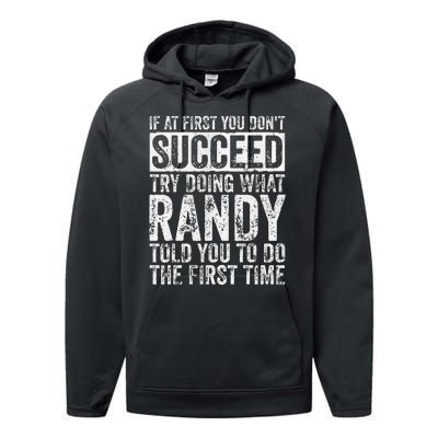 If At First You DonT Succeed Try Doing What Randy Performance Fleece Hoodie