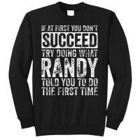 If At First You DonT Succeed Try Doing What Randy Sweatshirt