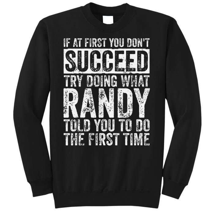 If At First You DonT Succeed Try Doing What Randy Sweatshirt