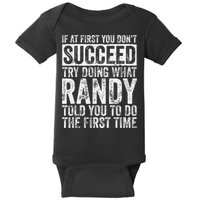 If At First You DonT Succeed Try Doing What Randy Baby Bodysuit
