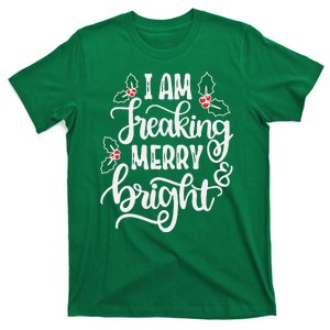 I Am Freaking Merry Bright T-Shirt