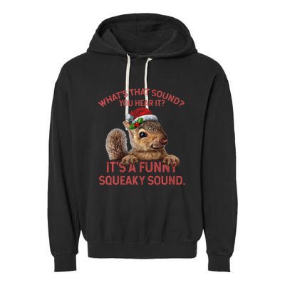 ItS A Funny Squeaky Sound Christmas Squirrel Garment-Dyed Fleece Hoodie