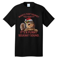 ItS A Funny Squeaky Sound Christmas Squirrel Tall T-Shirt