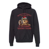 ItS A Funny Squeaky Sound Christmas Squirrel Premium Hoodie