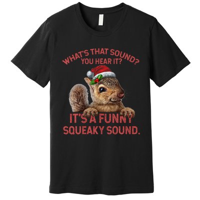 ItS A Funny Squeaky Sound Christmas Squirrel Premium T-Shirt