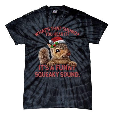 ItS A Funny Squeaky Sound Christmas Squirrel Tie-Dye T-Shirt