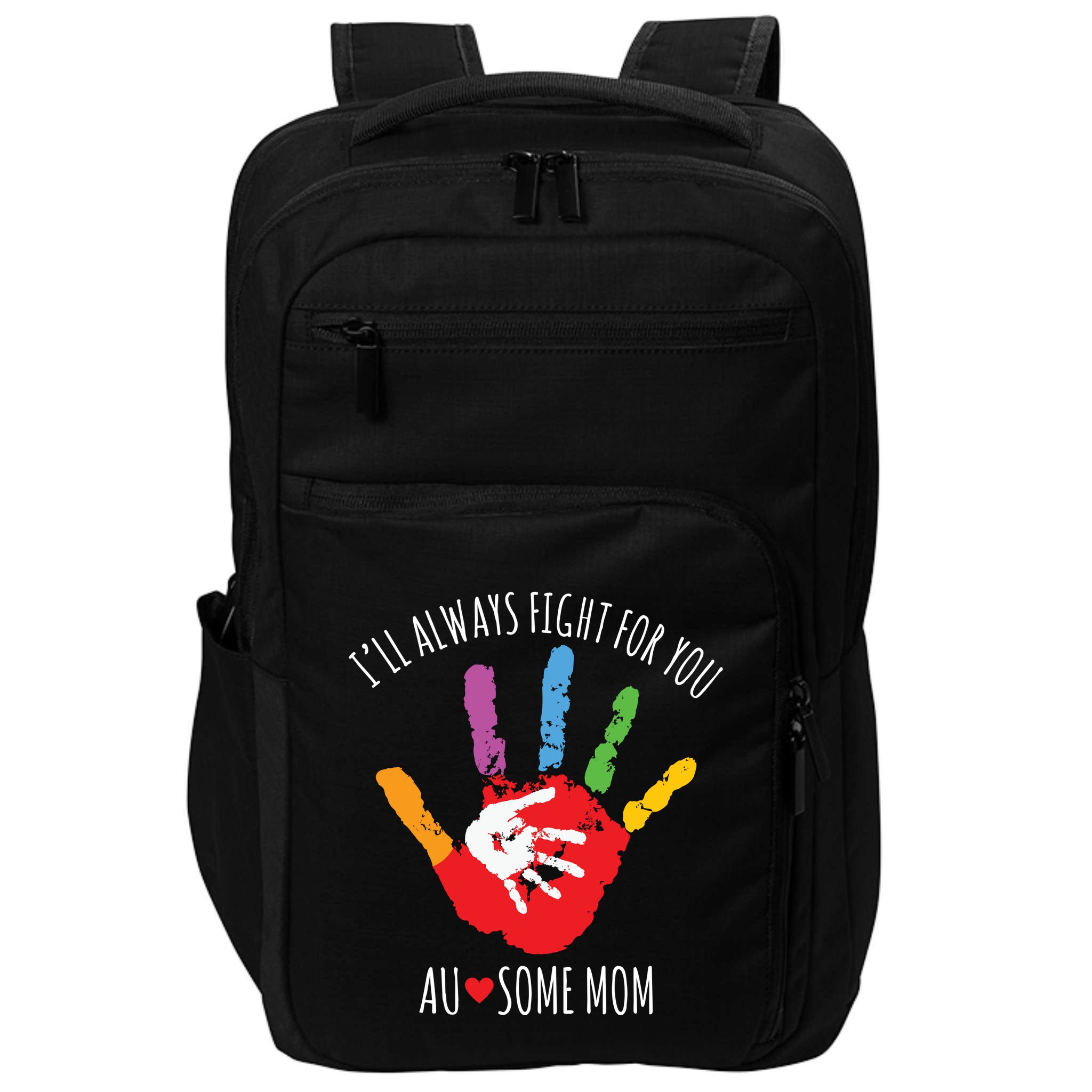 Ill Always Fight For You Ausome Mom Autism Awareness Impact Tech Backpack