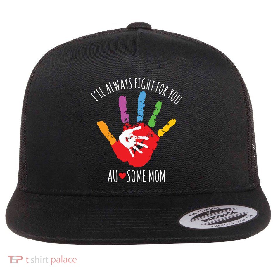 Ill Always Fight For You Ausome Mom Autism Awareness Flat Bill Trucker Hat