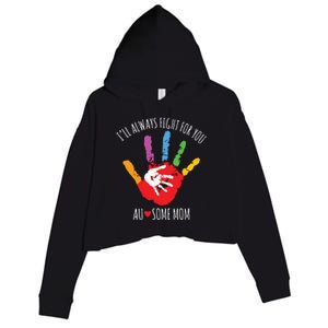 Ill Always Fight For You Ausome Mom Autism Awareness Crop Fleece Hoodie