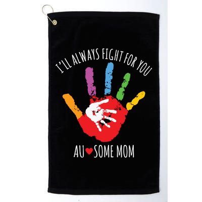 Ill Always Fight For You Ausome Mom Autism Awareness Golf Towel