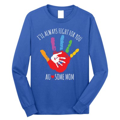 Ill Always Fight For You Ausome Mom Autism Awareness Long Sleeve Shirt