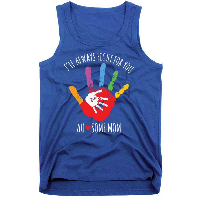 Ill Always Fight For You Ausome Mom Autism Awareness Tank Top