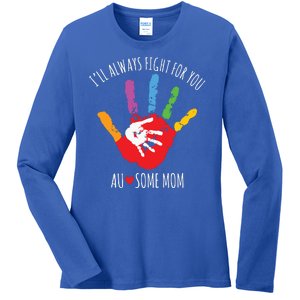 Ill Always Fight For You Ausome Mom Autism Awareness Ladies Long Sleeve Shirt