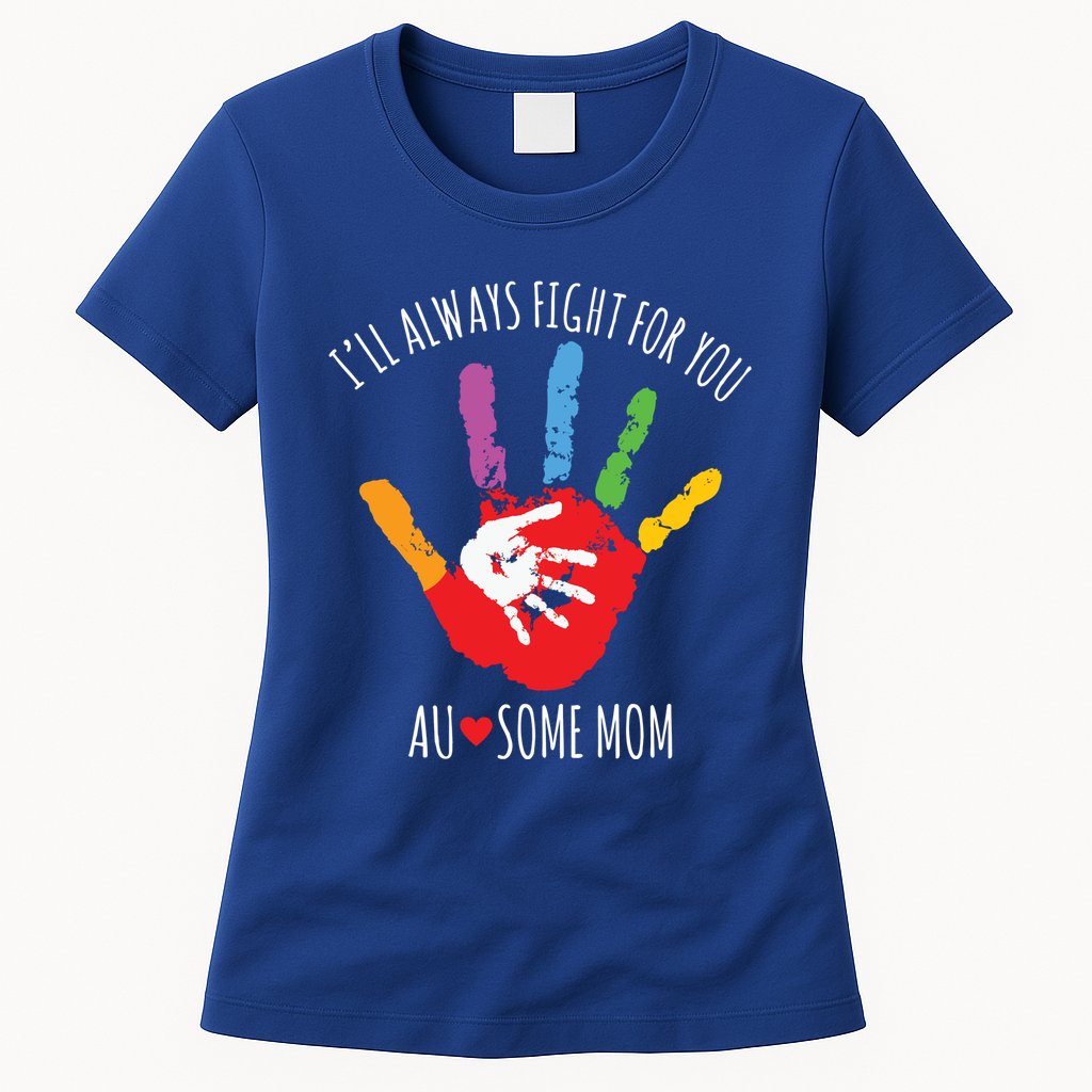 Ill Always Fight For You Ausome Mom Autism Awareness Womens T-Shirt