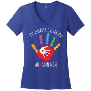 Ill Always Fight For You Ausome Mom Autism Awareness Women's V-Neck T-Shirt