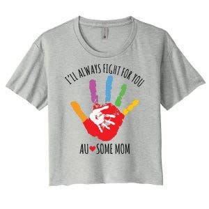 Ill Always Fight For You Ausome Mom Autism Awareness Women's Crop Top Tee