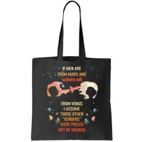 If Are From Mars And Women Are From Venus I Assume Those Tote Bag