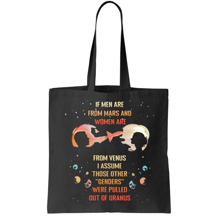 If Are From Mars And Women Are From Venus I Assume Those Tote Bag