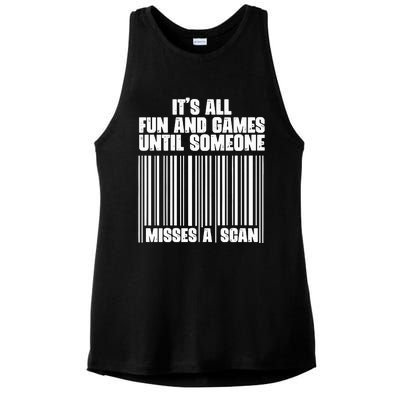 Its All Fun And Games Until Someone Misses A Scan Ladies PosiCharge Tri-Blend Wicking Tank