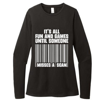 Its All Fun And Games Until Someone Misses A Scan Womens CVC Long Sleeve Shirt