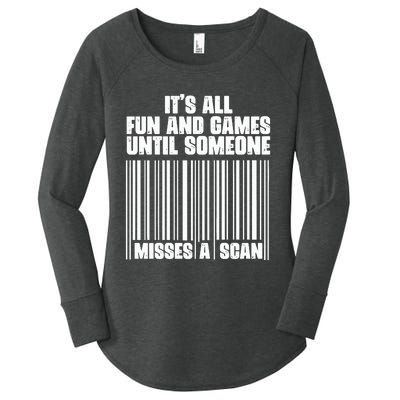 Its All Fun And Games Until Someone Misses A Scan Women's Perfect Tri Tunic Long Sleeve Shirt