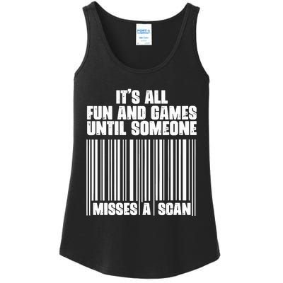 Its All Fun And Games Until Someone Misses A Scan Ladies Essential Tank