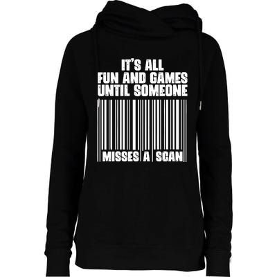 Its All Fun And Games Until Someone Misses A Scan Womens Funnel Neck Pullover Hood