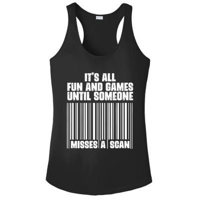 Its All Fun And Games Until Someone Misses A Scan Ladies PosiCharge Competitor Racerback Tank