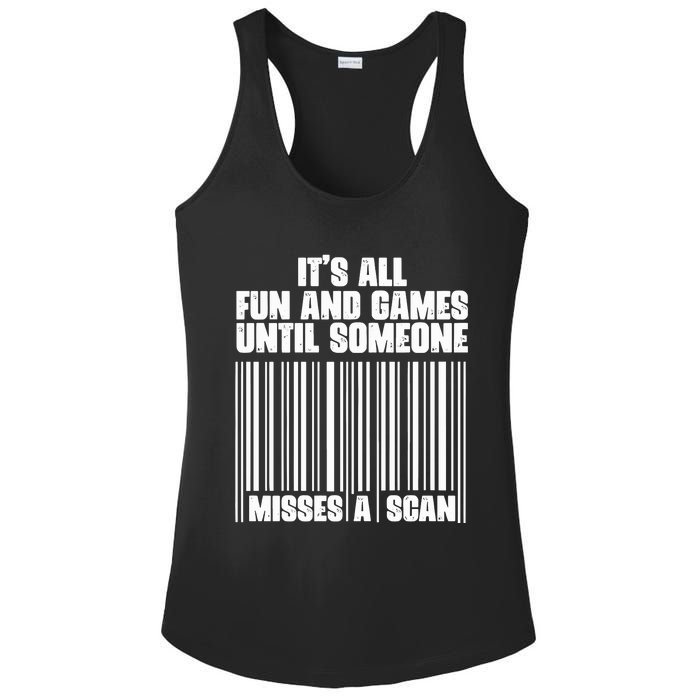 Its All Fun And Games Until Someone Misses A Scan Ladies PosiCharge Competitor Racerback Tank