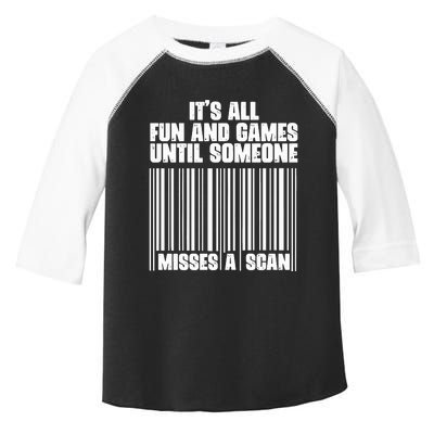 Its All Fun And Games Until Someone Misses A Scan Toddler Fine Jersey T-Shirt