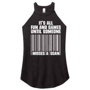 Its All Fun And Games Until Someone Misses A Scan Women's Perfect Tri Rocker Tank