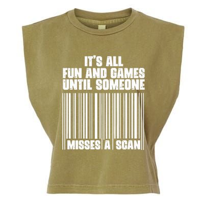 Its All Fun And Games Until Someone Misses A Scan Garment-Dyed Women's Muscle Tee