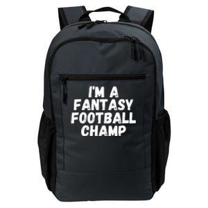 I’m A Fantasy Football Champ, Funny Fantasy Football Legend Daily Commute Backpack