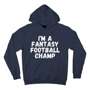 I’m A Fantasy Football Champ, Funny Fantasy Football Legend Hoodie