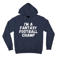 I’m A Fantasy Football Champ, Funny Fantasy Football Legend Hoodie