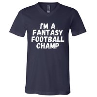 I’m A Fantasy Football Champ, Funny Fantasy Football Legend V-Neck T-Shirt