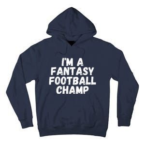 I’m A Fantasy Football Champ, Funny Fantasy Football Legend Tall Hoodie