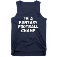 I’m A Fantasy Football Champ, Funny Fantasy Football Legend Tank Top